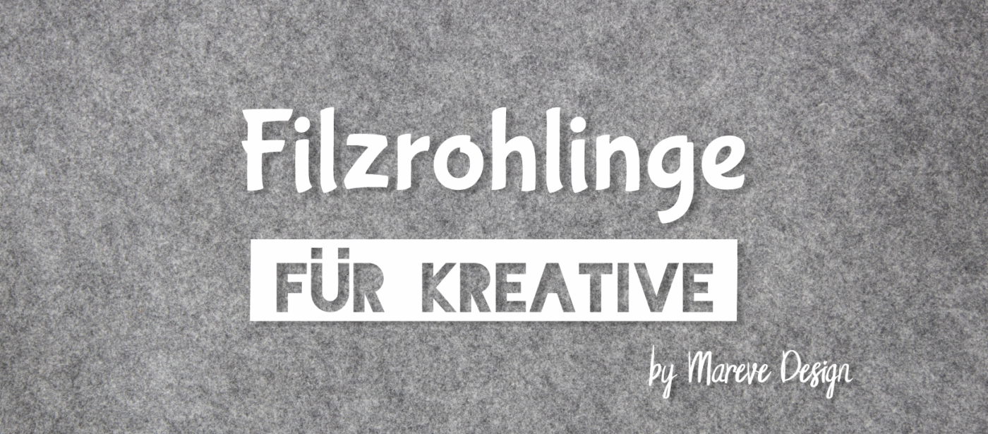 Filzrohlinge - Mareve Design